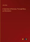 A Catechism of Harmony, Thorough-Bass, and Modulation