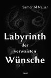 Labyrinth der verwaisten Wünsche