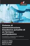 Sistema di somministrazione bioadesivo pulsatile di un farmaco antilipidemico