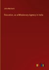 Education, as a Missionary Agency in India