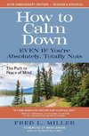 How to Calm Down  Even IF You're Absolutely, Totally Nuts