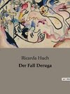 Der Fall Deruga