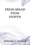 Fresh Bread from Heaven