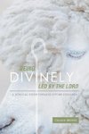 Being Divinely Led by the Lord