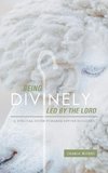 Being Divinely Led by the Lord