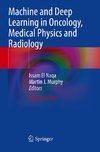 Machine and Deep Learning in Oncology, Medical Physics and Radiology