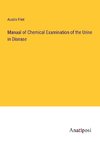 Manual of Chemical Examination of the Urine in Disease