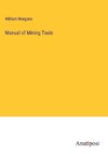 Manual of Mining Tools