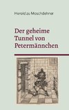 Der geheime Tunnel von Petermännchen