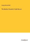 The Medical Student's Vade Mecum