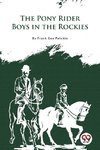 The Pony Rider Boys In the Rockies