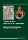 Gegeneinander ¿ Nebeneinander ¿ Miteinander