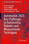 Automation 2023: Key Challenges in Automation, Robotics and Measurement Techniques