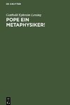 Pope ein Metaphysiker!