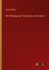 The Theology and Theologians of Scotland