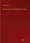 The Theology and Theologians of Scotland