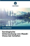 Serologische Untersuchung von Maedi-Visna bei Schafen