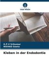 Kleben in der Endodontie