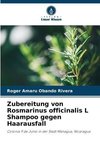 Zubereitung von Rosmarinus officinalis L Shampoo gegen Haarausfall