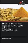 Effetto della curcuma organica sull'integrità del fegato e sull'ossidazione