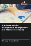 Cucinare verde: Prospettive energetiche nel mercato africano