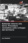 Ballando intorno alla terra: Procedure normative sullo sviluppo del territorio