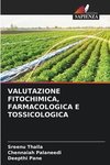 VALUTAZIONE FITOCHIMICA, FARMACOLOGICA E TOSSICOLOGICA