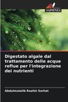 Digestato algale dal trattamento delle acque reflue per l'integrazione dei nutrienti