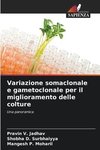 Variazione somaclonale e gametoclonale per il miglioramento delle colture