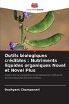 Outils biologiques crédibles : Nutriments liquides organiques Novel et Novel Plus