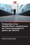 Production d'un biolubrifiant respectueux de l'environnement à partir de PWCPO