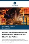 Einfluss der Parameter auf die Mikrostruktur beim FSW von CDA101 Cu-Platten