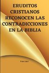 Eruditos cristianos reconocen las contradicciones en la Biblia