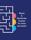 Mazes & Mindfinder Puzzles for adults and teens