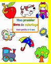 Mon premier livre de coloriage tout-petits 2-4 ans