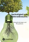 Nachhaltigkeit in der Elektronikindustrie: Herausforderungen und Perspektiven