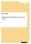 Blockchain Technology in Food Supply Chain