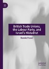 British Trade Unions, the Labour Party, and Israel¿s Histadrut