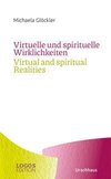 Virtuelle und spirituelle Wirklichkeiten / Virtual and spiritual Realities