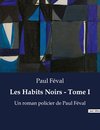 Les Habits Noirs - Tome I