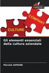 Gli elementi essenziali della cultura aziendale