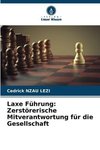 Laxe Führung: Zerstörerische Mitverantwortung für die Gesellschaft