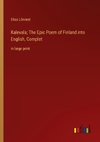 Kalevala; The Epic Poem of Finland into English, Complet