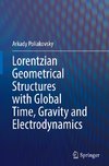 Lorentzian Geometrical Structures with Global Time, Gravity and Electrodynamics