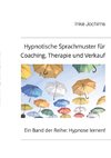 Hypnotische Sprachmuster für Coaching, Therapie und Verkauf