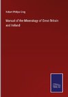 Manual of the Mineralogy of Great Britain and Ireland