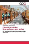 Camino al canon: Itinerarios de dos siglos