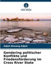 Gendering politischer Konflikte und Friedensförderung im Cross River State