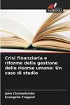 Crisi finanziaria e riforme della gestione delle risorse umane: Un caso di studio