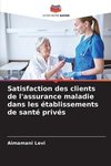 Satisfaction des clients de l'assurance maladie dans les établissements de santé privés